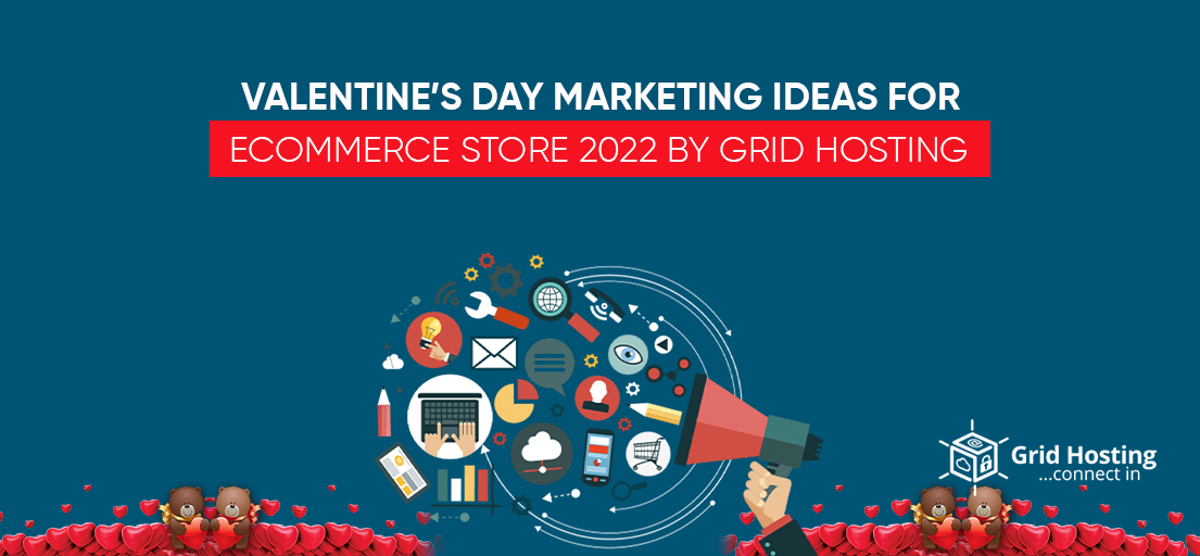 Valentine’s Day Marketing Ideas for ECommerce Store 2022