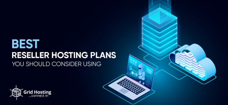 Best Reseller Hosting Plans You Should Consider Using