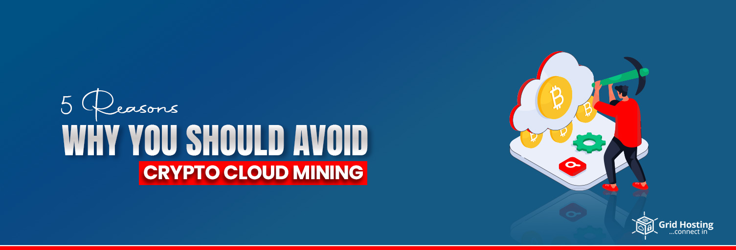 5 Reasons Why You Should Avoid Crypto Cloud Mining