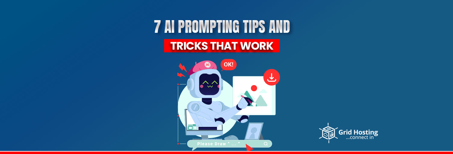 7 AI Prompting Tips and Tricks That Work